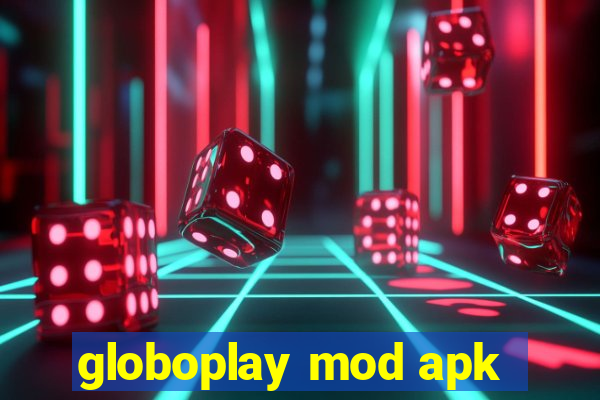 globoplay mod apk